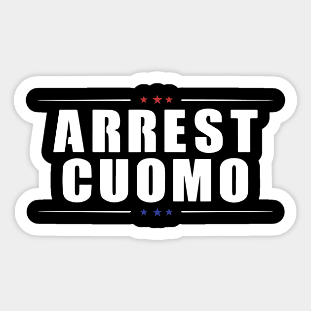 Anti Cuomo - Arrest Cuomo Shirt Funny Political Sticker by ArchmalDesign